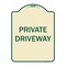Signmission Designer Series Sign-Private Driveway, Tan & Green Heavy-Gauge Aluminum, 24" x 18", TG-1824-9778 A-DES-TG-1824-9778 - alternate 1